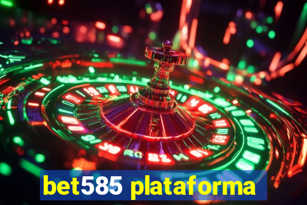 bet585 plataforma